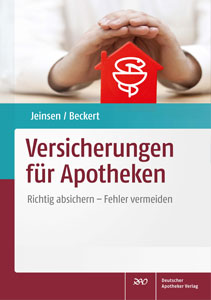 Jeinsen/Beckert, Versicherung für Apotheken: Richtig absichern - Fehler vermeiden